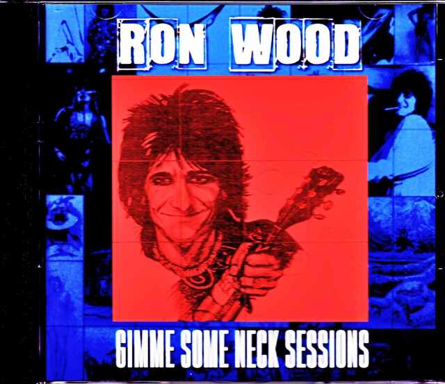 Ron Wood ロン・ウッド/Gimme Some Neck Rough Mixes,Early Versions