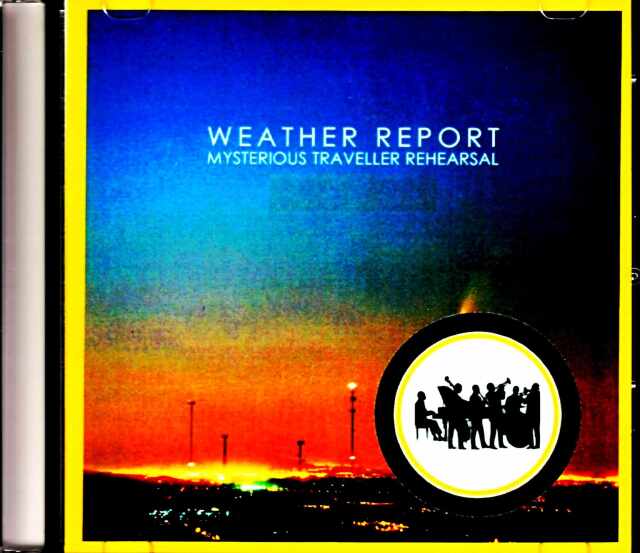 Weather Report ウェザー・リポート/Mysterious Traveller Rehearsal