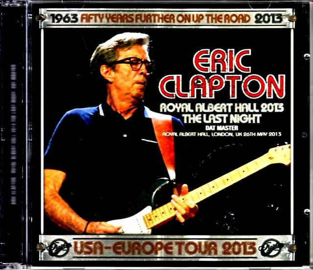Eric Clapton エリック・クラプトン/London,UK 5.26.2013 DAT Master