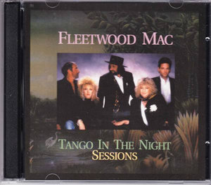 Fleetwood Mac フリートウッド・マック/Tango in the Night Sessions