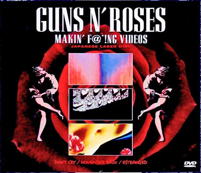 Guns N' Roses ガンズ・アンド・ローゼス/Makin' F@*!ng Videos