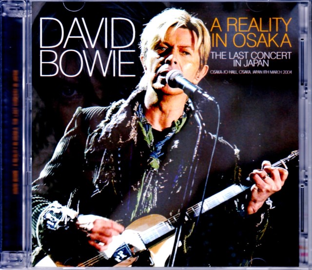 David Bowie デヴィッド・ボウイ/Osaka,Japan 2004