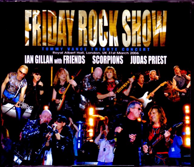 Ian Gillan,Scorpions,Judas Priest イアン・ギラン スコーピオンズ ジューダス・プリースト/London,UK 2006