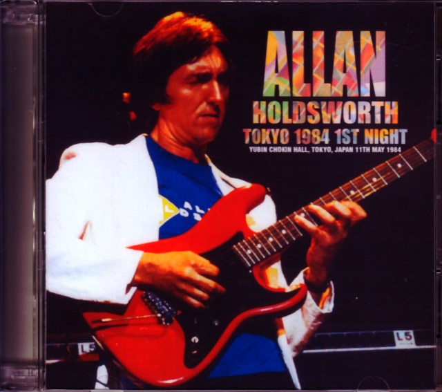 Allan Holdsworth アラン・ホールズワース/Tokyo,Japan 5.11.1984 Allan Holdsworth アラン・ホールズワース/Tokyo,Japan 5.11.1984