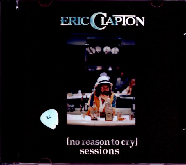 Eric Clapton エリック・クラプトン/No Reason to Cry Sessions