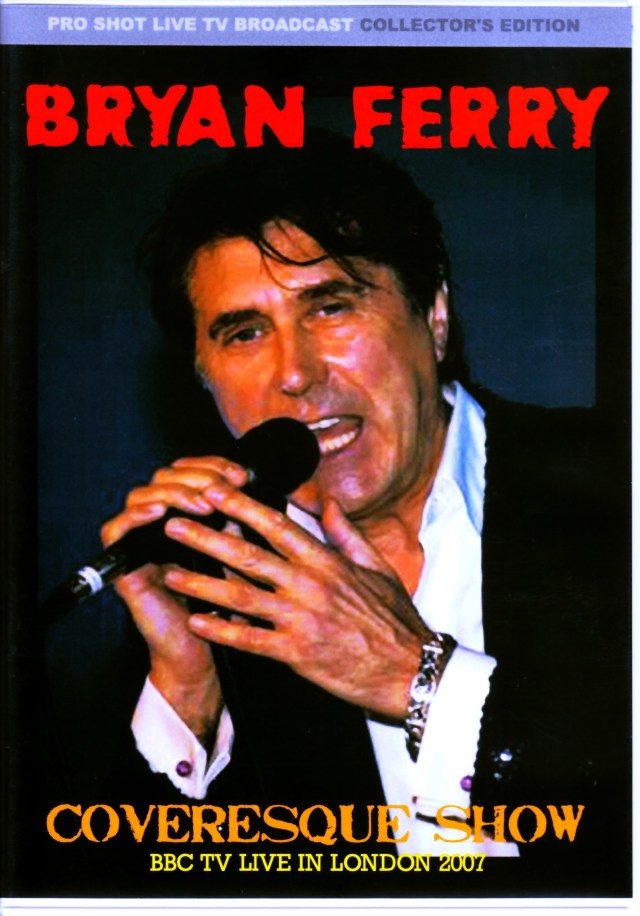 Bryan Ferry ブライアン・フェリー/London,UK 2007